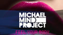 Michael Mind Project - Feel Your Body