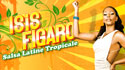 Isis Figaro - Salsa Latine Tropicale