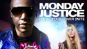 Monday Justice - I'll Be Your Lover 2nite