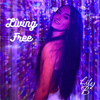 LILY B - LIVING FREE