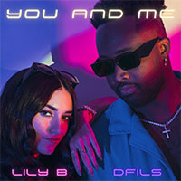 LILY B x DFILS - YOU AND ME