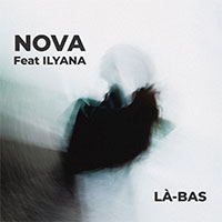 NOVA FEAT. ILYANA - LÀ-BAS