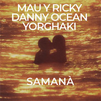 MAU Y RICKY x DANNY OCEAN x YORGHAKI - SAMANÁ