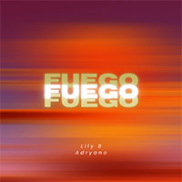 LILY B x ADRYANO - FUEGO
