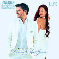 JONATHAN DASSIN x LILY B - DEMAIN NE MEURT JAMAIS