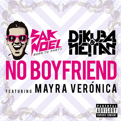 Sak Noel vs. DJ Kuba & Neitan feat. Mayra Veronica - No Boyfriend (Extended Club Mix)