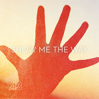 A3 - SHOW ME THE WAY TO LOVE