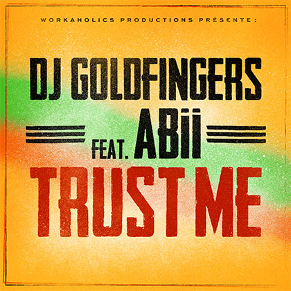 DJ GOLDFINGERS FEAT ABII - TRUST ME