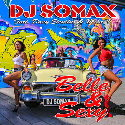 DJ Somax Feat Dany Elcuelno & Mika V - Belle et Sexy