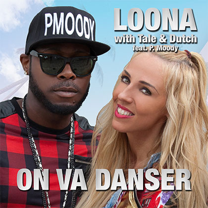 Loona with Tale & Dutch Feat P.Moody - On Va Danser
