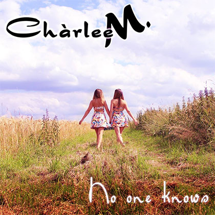 CHÀRLEE M - NO ONE KNOWS