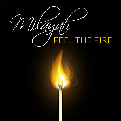 MILAYAH - FEEL THE FIRE