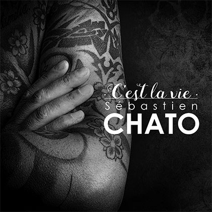 SEBASTIEN CHATO - C'EST LA VIE