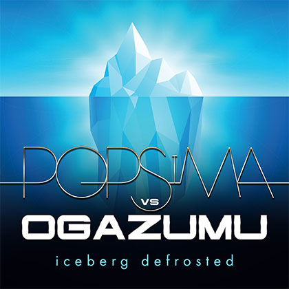 POPSIMA VS OGAZUMU - ICEBERG (Defrosted)