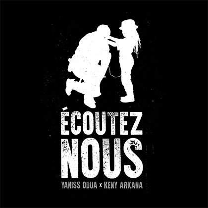 YANISS ODUA FEAT KENY ARKANA - ÉCOUTEZ-NOUS