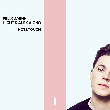 Felix Jaehn, Hight & Alex Aiono - Hot2Touch Remixes