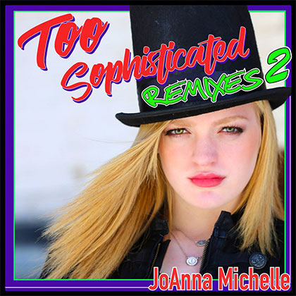 JOANNA MICHELLE - TOO SOPHISTICATED RMX PART 2