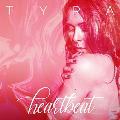 TYRA - HEARTBEAT