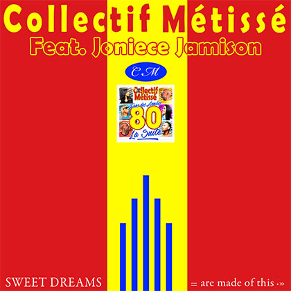 COLLECTIF MÉTISSÉ FEAT JONIECE JAMISON - SWEET DREAMS