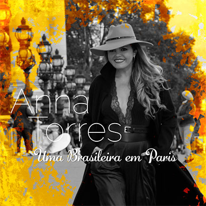 ANNA TORRES - UMA BRASILEIRA EM PARIS