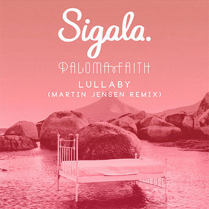 SIGALA, PALOMA FAITH - LULLABY RMX