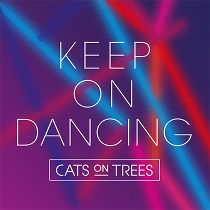 CATS ON TREES - KEEP ON DANCING