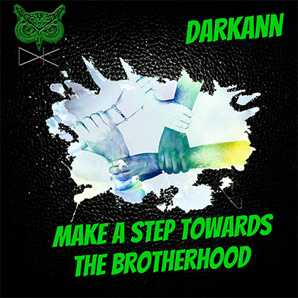 DARKANN - MAKE A STEP TOWARDS THE BROTHERHOOD