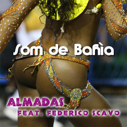 ALMADAS FEAT FEDERICO SCAVO - SOM DE BAHIA