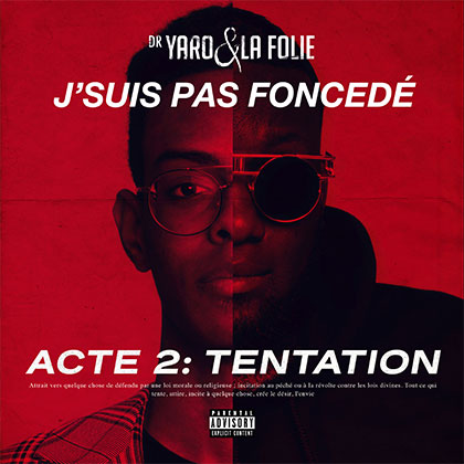 DR YARO & LA FOLIE - J'SUIS PAS FONCEDÉ