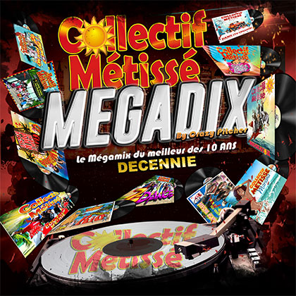 COLLECTIF MÉTISSÉ - MEGADIX LE MEGAMIX BY CRAZY PITCHER