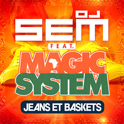 DJ SEM FEAT MAGIC SYSTEM - JEANS ET BASKETS
