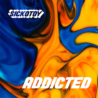 SICKOTOY - ADDICTED