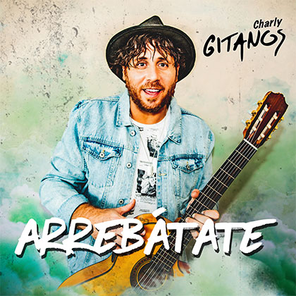 CHARLY GITANOS - Arrebátate