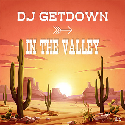 DJ GETDOWN - IN THE VALLEY