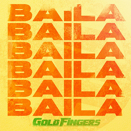 GOLDFINGERS - BAILA