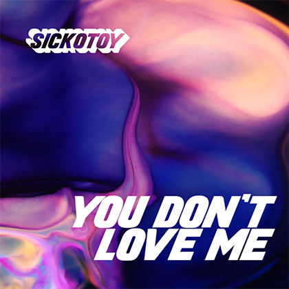 SICKOTOY Feat ROXEN - YOU DON'T LOVE ME