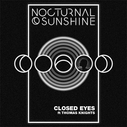 NOCTURNAL SUNSHINE - CLOSED EYES FEAT THOMAS KNIGHTS