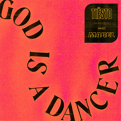 TIESTO & MABEL - GOD IS A DANCER