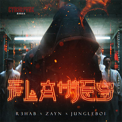 R3HAB & ZAYN FEAT JUNGLEBOI - FLAMES