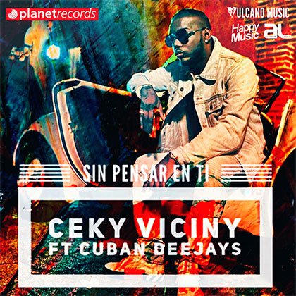 CEKY VICINY FT CUBAN DEEJAYS - SIN PENSAR EN TI