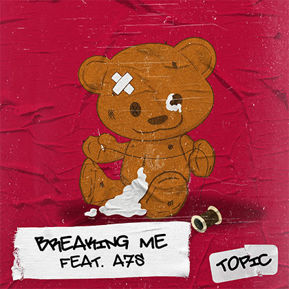 Topic feat. A7S - Breaking Me