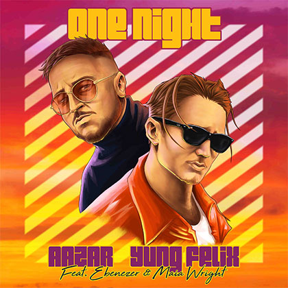 AAZAR & YUNG FELIX feat. Ebenezer & Maia Wright - One Night