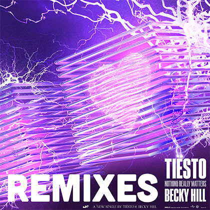 TIËSTO FEAT BECKY HILL - NOTHING REALLY MATTERS REMIXES