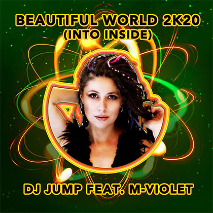 DJ JUMP FEAT M-VIOLET - BEAUTIFUL WORLD 2K20 (INTO INSIDE)