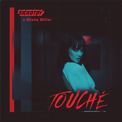 SICKOTOY X MISHA MILLER - TOUCHÉ