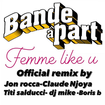 BANDE À PART - FEMME LIKE U REMIX