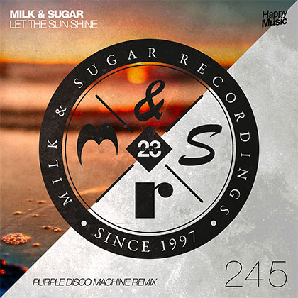 MILK & SUGAR - LET THE SUNSHINE (Purple Disco Machine Remix)