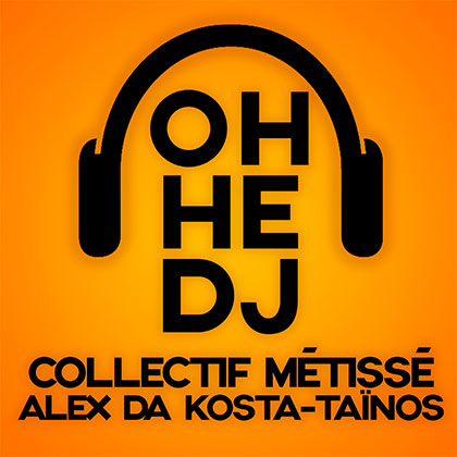 COLLECTIF MÉTISSÉ X ALEX DA KOSTA X TAÏNOS - OH HÉ DJ