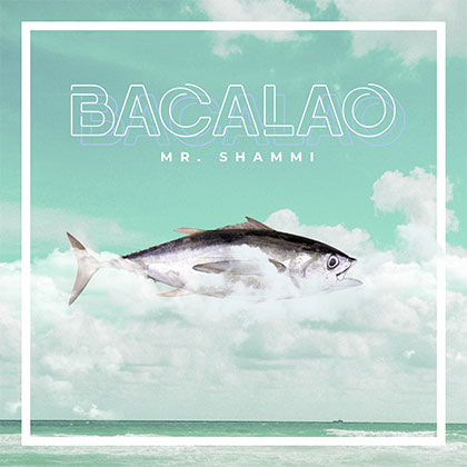 MR. SHAMMI - BACALAO