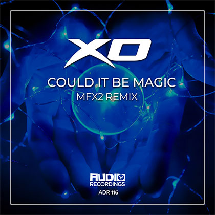 XO - COULD IT BE MAGIC (MFX2 REMIX)